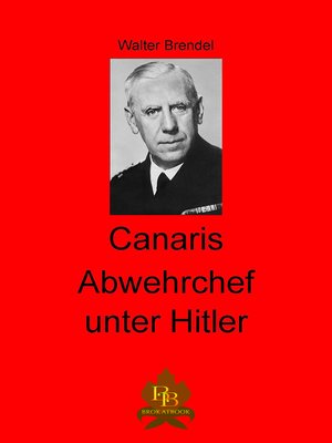 cover image of Canaris Abwehrchef unter Hitler